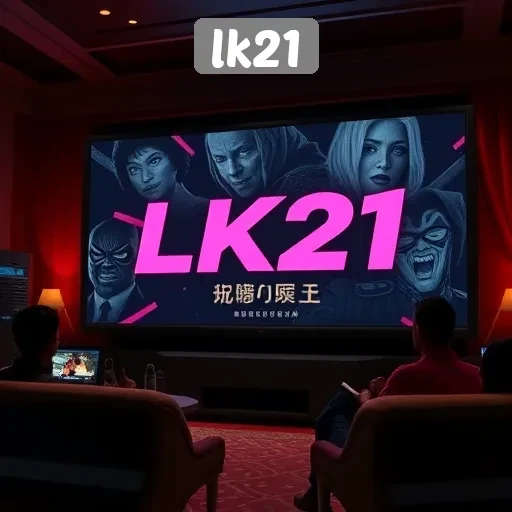 Keuntungan Menggunakan LK21 Untuk Pecinta Game